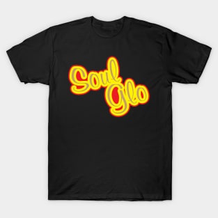 Just Let Your Soul Glo! T-Shirt